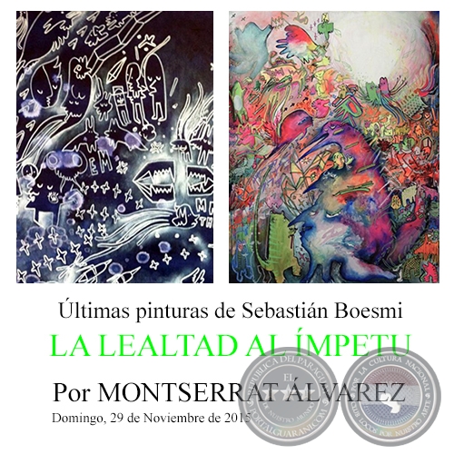 LA LEALTAD AL ÍMPETU - Últimas pinturas de Sebastián Boesmi - Por MONTSERRAT ÁLVAREZ - Domingo, 29 de Noviembre de 2015
